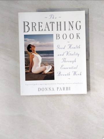 【書寶二手書T3／養生_SAF】The Breathing Book: Good Health and Vitality Through Essential Breath Work_Farhi, Donna