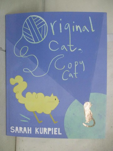 【書寶二手書T4／少年童書_UG1】Original Cat, Copy Cat_Kurpiel, Sarah