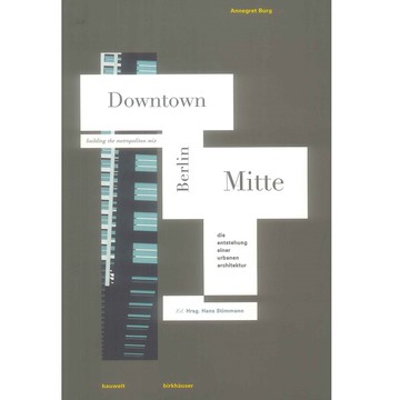 Downtown Berlin: Building the Metropolitan Mix -9783764350635 絕版英文設計書 [建築人設計人的店-上博圖書]