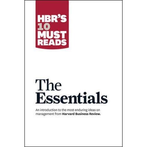 HBR'S 10 Must Reads: The Essentials