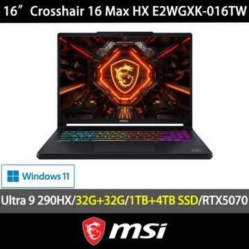 MSI微星 Crosshair 16 HX E2WGXK-016TW 16吋電競特仕筆電(U9-290HX PLUS/64G/1TB+4TB SSD/RTX5070/Win11)