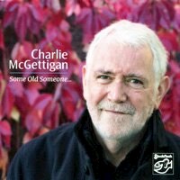 查理．麥吉帝根：舊日昔人 Charlie McGettigan: Some Old Someone… (CD) 【Stockfisch】