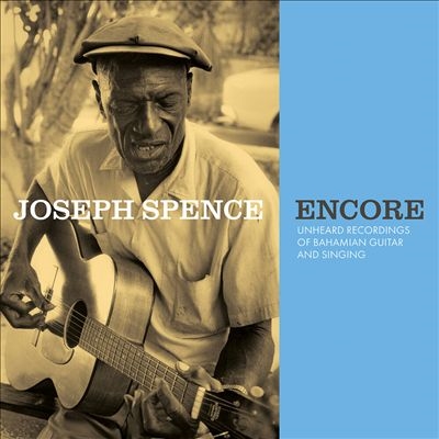 Joseph Spence Encore： Unheard Recordings Of Bahamian Guitar And Singing[SFW40242LP]