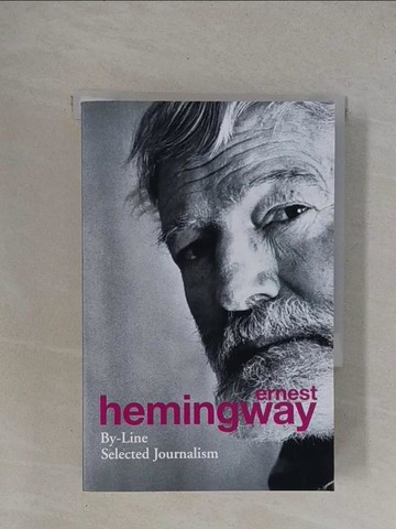 【書寶二手書T2／原文小說_YBD】By-Line_Ernest Hemingway