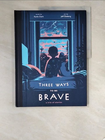 【書寶二手書T2／少年童書_SCV】Three Ways to Be Brave: A Trio of Stories_Ostberg, Jeff