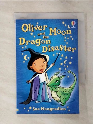 【書寶二手書T9／兒童文學_TGK】Oliver Moon & the Dragon Disaster (Book 2)_Sue Mongredien