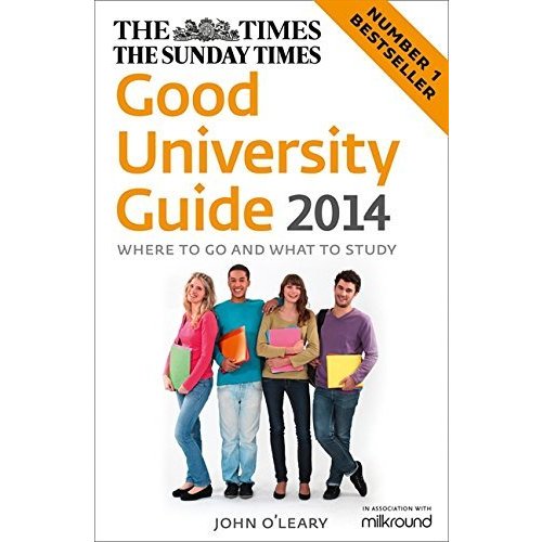 The Times Good University Guide 2014: Where to Go and What to Study