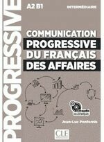 Communication progressive du français des affaires, intermédiaire (A2/B1)  Jean-Luc Penfornis  CLE