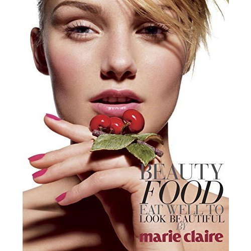 Marie Claire Beauty Food (Marie Claire Fashion  Beauty)