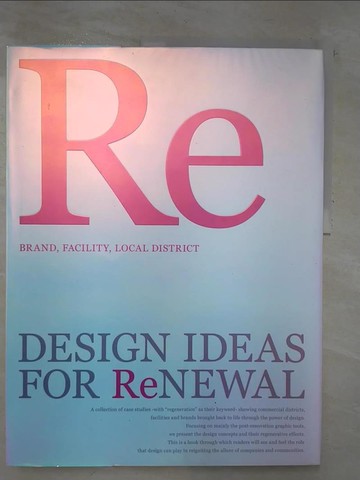 【書寶二手書T4／設計_FJD】Design Ideas for Renewal_Re:Brand, Facility, Local District_PIE Books