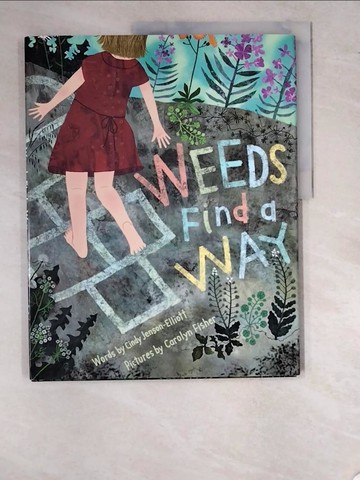 【書寶二手書T2／少年童書_SC2】Weeds Find a Way_Jenson-Elliott, Cynthia L./ Fisher, Carolyn (ILT)
