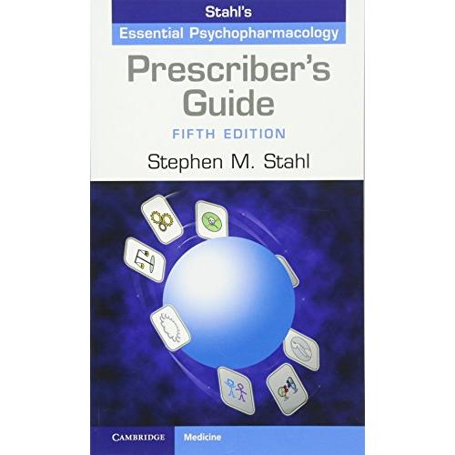 Prescriber's Guide: Stahl's Essential Psychopharmacology