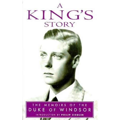 A King's Story: The Memoirs of the Duke of Windsor (Lost Treasu