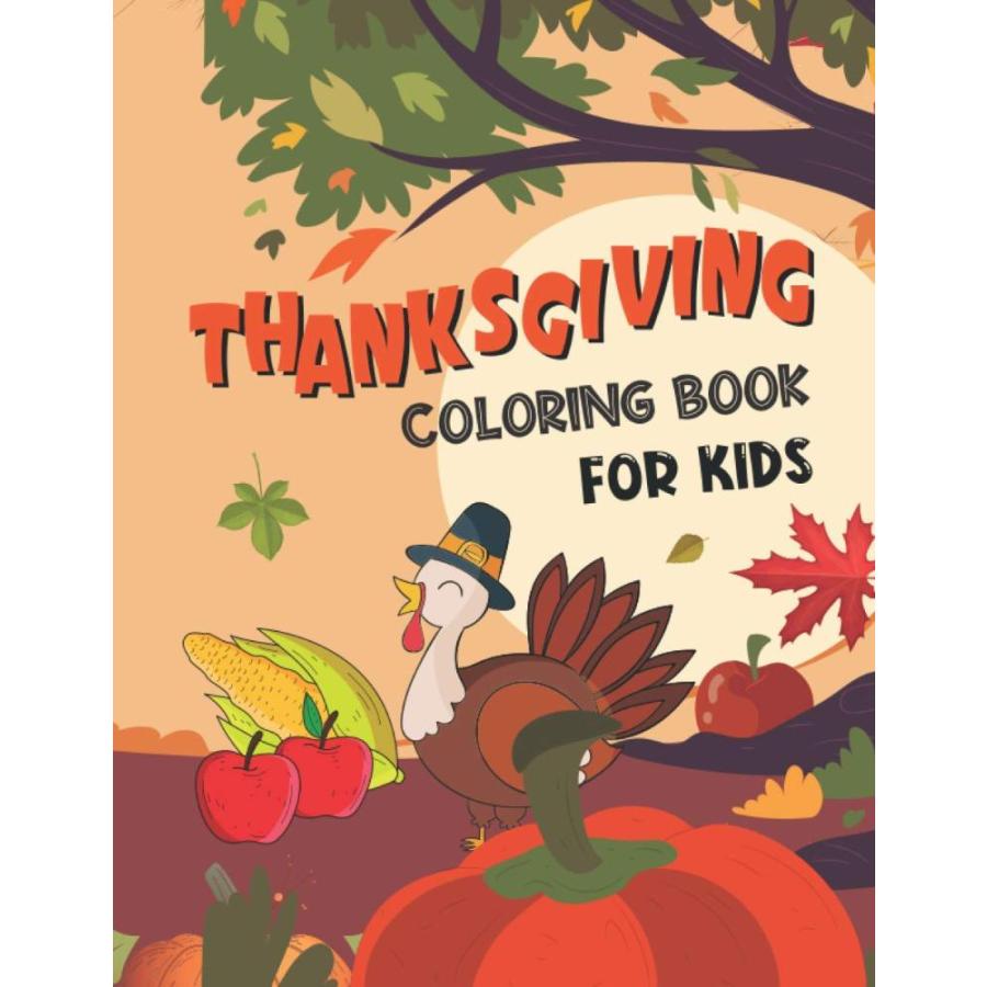 Thanksgiving Coloring Book for Kids: A Thanksgiving Collection of Fun Cute