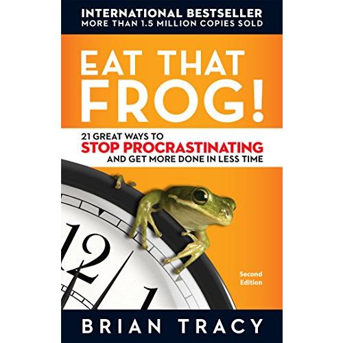 Eat That Frog Great Ways to Stop Procrastinating and Get More Done