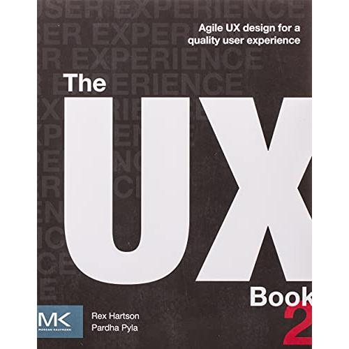 The UX Book: Agile UX Design for a Quality User Experience