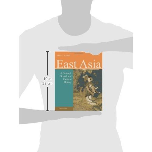 East Asia: A Cultural, Social, and Political History, 3rd Edition