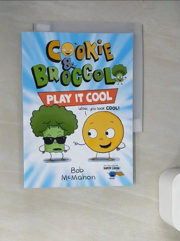 【書寶二手書T6／兒童文學_WQ6】Cookie & Broccoli: Play It Cool_McMahon, Bob
