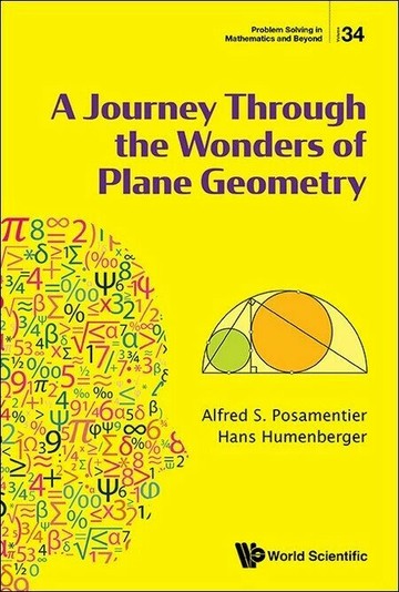 JOURNEY THROUGH THE WONDERS OF PLANE GEOMETRY, A  Alfred S Posamentier 2025 World Scientific