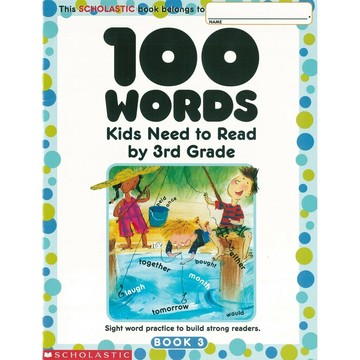 100 Words: Kids Need to Read by 3rd Grade  Sorensen, Kaaren  Scholastic