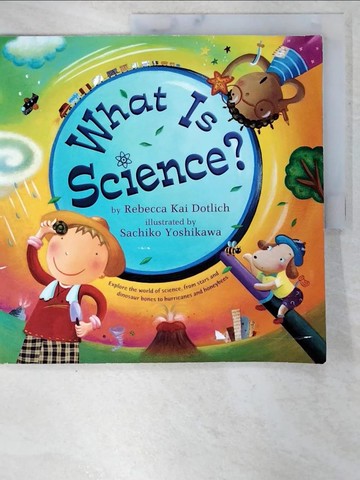 【書寶二手書T5／少年童書_ELN】What Is Science?_Rebecca Kai Dotlich; Sachiko Yoshikawa (ILT)