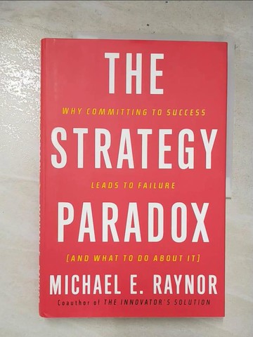 【書寶二手書T7／傳記_E5R】The Strategy Paradox_Raynor, Michael E.