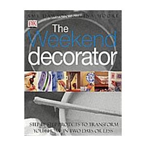 The Weekend Decorator (paperback)