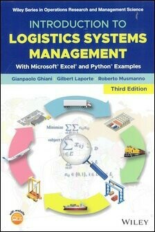 Introduction to Logistics Systems Management: With Microsoft Excel and Python Examples 3/e  Ghiani 2022 John Wiley