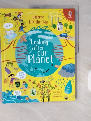 【書寶二手書T1／少年童書_ZH9】互動機關書：善待我們的地球（6歲以上）Lift-the-Flap Looking After Our Planet_Katie Daynes,Illaria Faccioli (ILT)