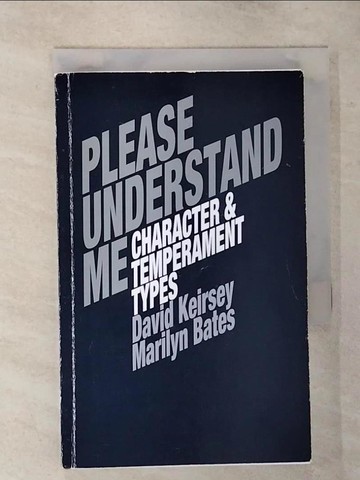 【書寶二手書T2／原文書_S9G】Please Understand Me: Character and Temperament Types_Keirsey, David/ Bates, Marilyn