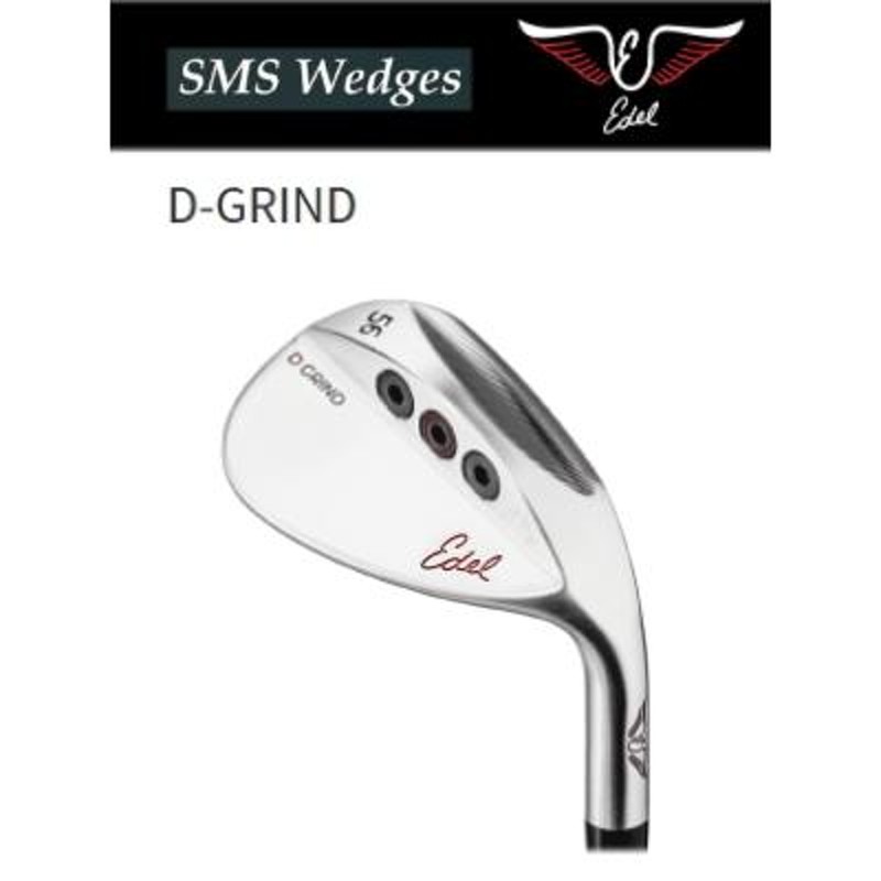 2022新生活 EDEL GOLF イーデルゴルフ SMS WEDGE ウェッジ D-GRIND +