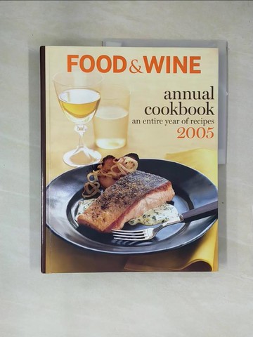 【書寶二手書T5／餐飲_ZF8】Food & Wine Annual Cookbook 2005: An Entire Year of Recipes_Heddings, Kate (EDT)
