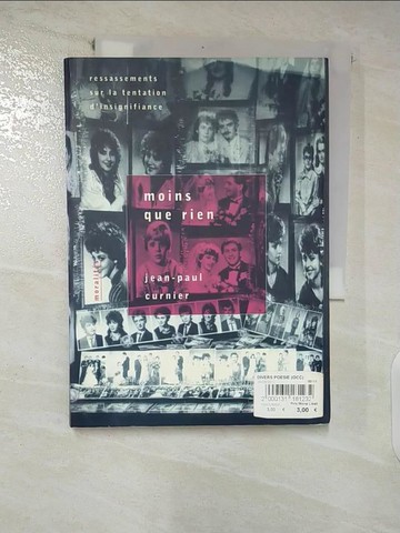 【書寶二手書T6／原文小說_RFU】MOINS QUE RIEN. Ressassements sur la tentation d'insignifiance_Jean-Paul Curnier