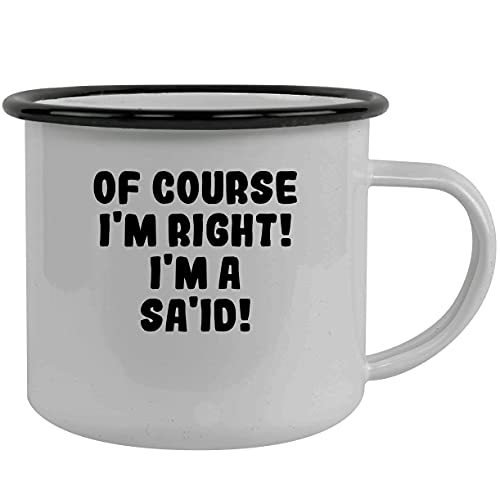 Of Course I'm Right! I'm A Sa'Id! Stainless Steel 12Oz Camping Mug, Black