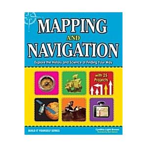 Mapping and Navigation: Explore the History and Science of Finding Your Way (Paperback)