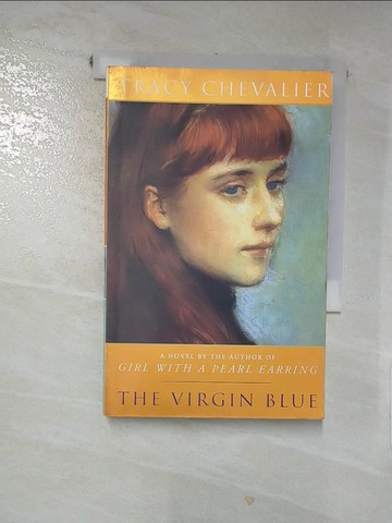 【書寶二手書T3／原文小說_RHV】The virgin blue_Chevalier, Tracy