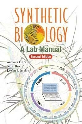 Synthetic Biology: A Lab Manual (Second Edition) (1版) Forster, Anthony C.,Bao, Letian,Liljeruhm, Josefine 2025 World Scientific (WS)