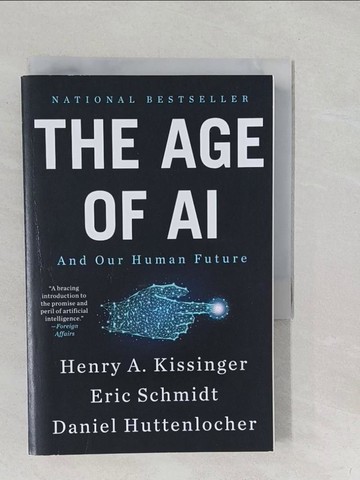 【書寶二手書T1／電腦_S1O】The Age of AI: And Our Human Future_Kissinger, Henry a.,Schmidt, Eric,Huttenlocher, Daniel