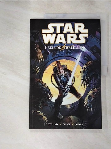 【書寶二手書T3／原文小說_J71】Star Wars: Prelude to Rebellion_Strnad, Jan/ Winn, Anthony/ Jones, Robert