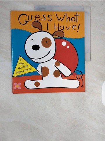 【書寶二手書T9／少年童書_ZIZ】Guess What I Have! : A flip-the-flap rhyme book_Richard Powell, Ana Martin-Larranaga