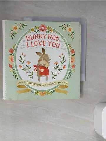 【書寶二手書T6／少年童書_U1H】Bunny Roo, I Love You_Marr, Melissa/ White, Teagan (ILT)