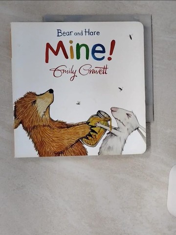 【書寶二手書T9／少年童書_U8M】Bear and Hare: Mine!_Emily Gravett