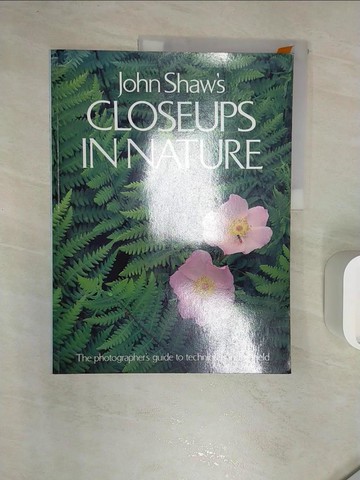 【書寶二手書T2／兒童文學_R2I】John Shaw’s Closeups in Nature_Shaw, John