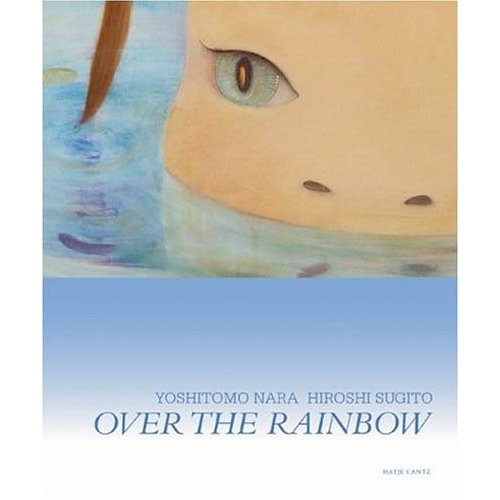 Yoshitomo Nara  Hiroshi Sugito: Over The Rainbow