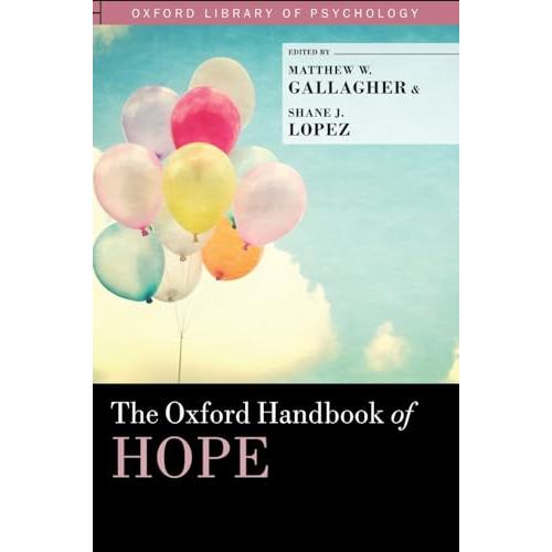 The Oxford Handbook of Hope (Oxford Library of Psychology)