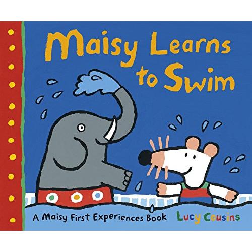 Maisy Learns to Swim: A Maisy First Experience Book