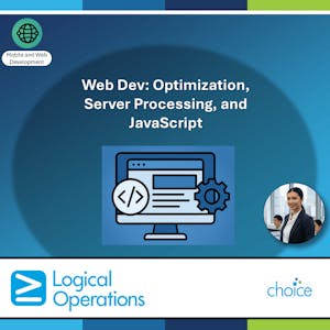 Web Dev: Optimization, Server Processing, and JavaScript