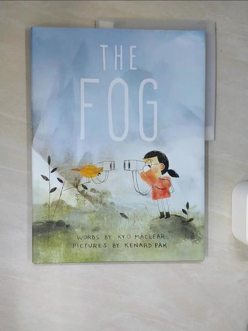 【書寶二手書T3／少年童書_QJA】The Fog_MacLear, Kyo/ Pak, Kenard (ILT)