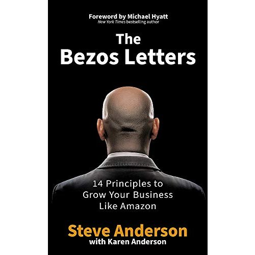 The Bezos Letters: 14 Principles to Grow Your Business Like 