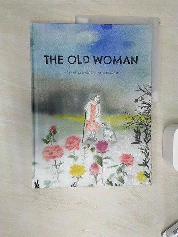 【書寶二手書T6／少年童書_SI5】The Old Woman_Kazemi, Nahid